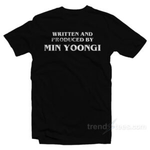 Written And Produced By Min Yoongi T-Shirt