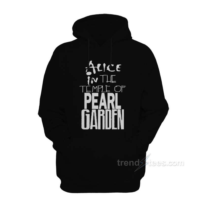Alice In The Temple Of Pearl Garden Hoodie