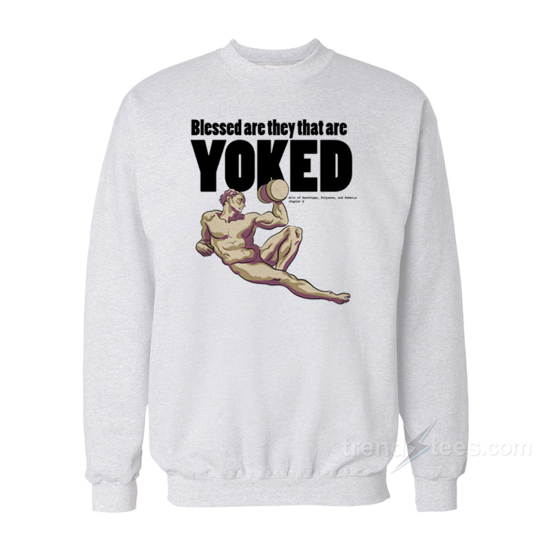 Blessed Are They That Are Yoked Sweatshirt