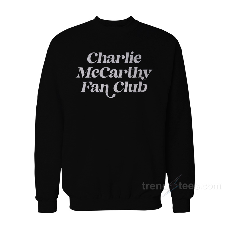 Charlie McCarthy Fan Clubs Sweatshirt