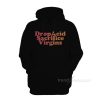 Drop Acid Sacrifice Virgins Hoodie