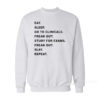 Eat Sleep Go To Clinicals Sweatshirt