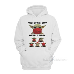 Grogu This Is The Way Wear A Mask Hoodie