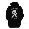 I Am Yeti To Party Hoodie