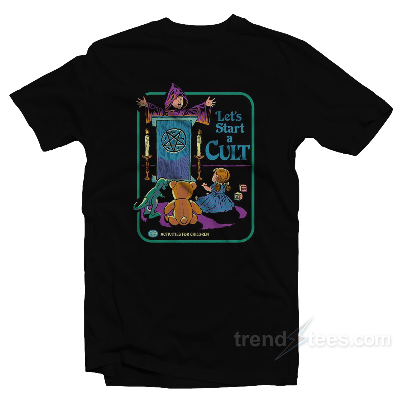 Let's Start A Cult T-Shirt