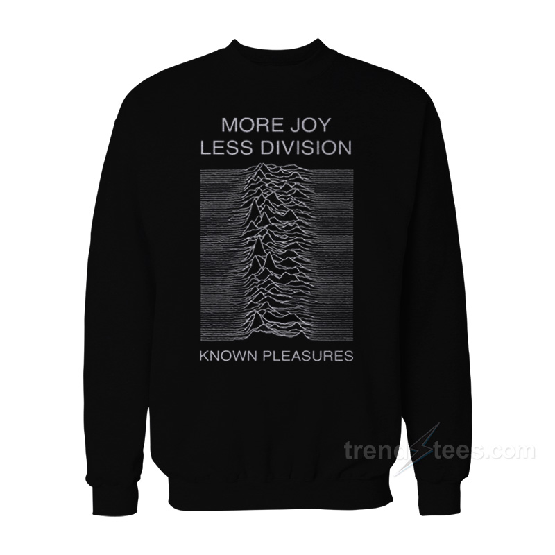 More Joy Less Division Known Pleasure Sweatshirt