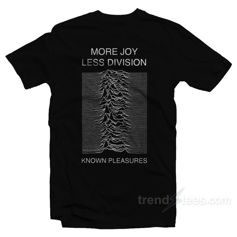 More Joy Less Division Known Pleasure T-Shirt