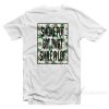 Smoke Pot Eat Twat Smile A Lot T-Shirt