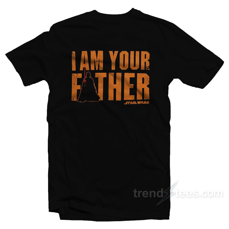 Star Wars I Am Your Father T-Shirt