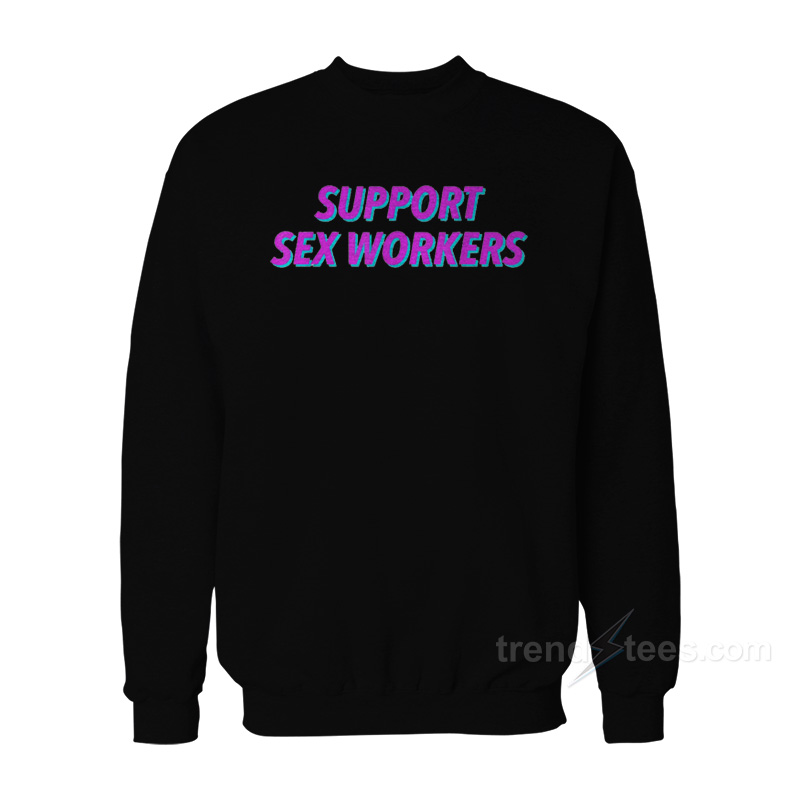 Support Sex Workers Sweatshirt