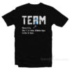 Team There It Is The I In Team Hidden Right In The A Hole T-Shirt