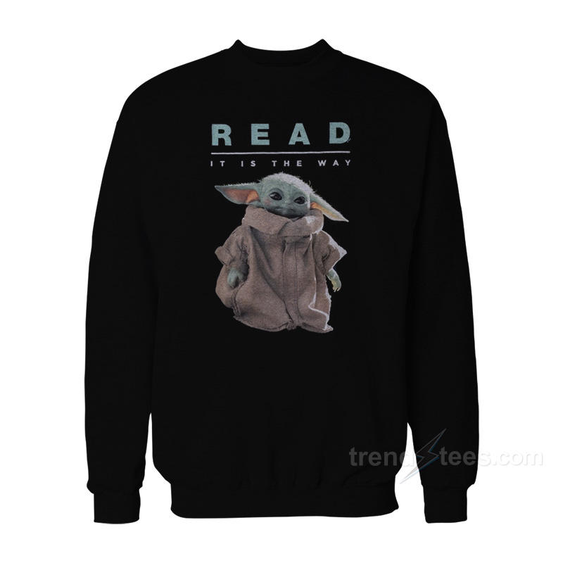 The Child Read It Is The Way Sweatshirt