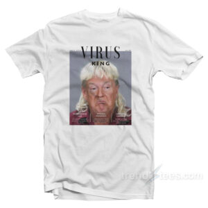 Virus King Trump T-Shirt