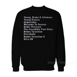 Young Broke & Infamous Sweatshirt
