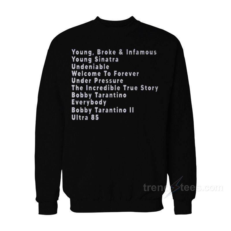 Young Broke & Infamous Sweatshirt