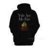 Yule Are My Fire Hoodie