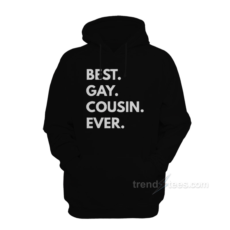 Best Gay Cousin Ever Hoodie