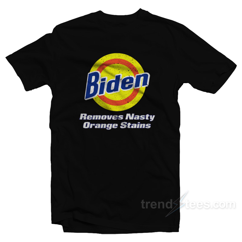 Biden Removes Nasty Orange Stains T-Shirt