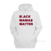 Black Mamas Matter Hoodie