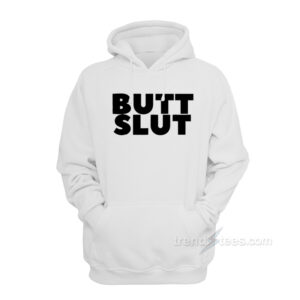 Butt Slut Hoodie