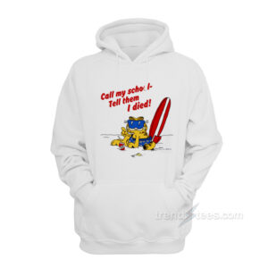 Call My School – Tell Them I Died Hoodie