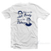 Choke Me Like Bundy Eat Me Like Dahmer T-Shirt