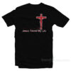 Christian Jesus Saved My Life T-Shirt
