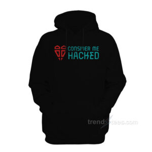 Consider Me Hacked Hoodie