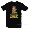 Ewan Mcgregor Hello There The Angel From My Nightmare T-Shirt