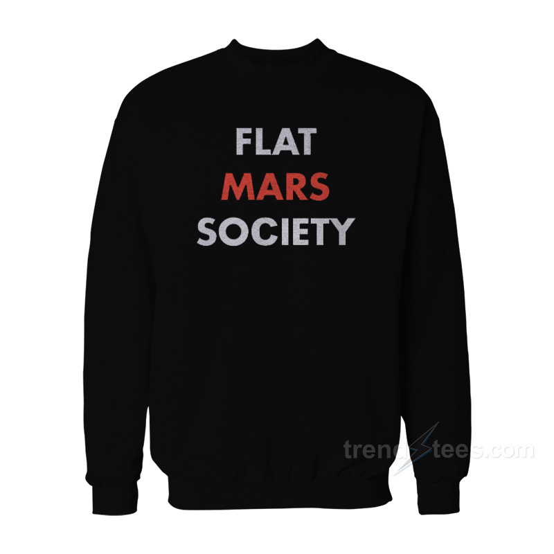 Flat Mars Society Sweatshirt