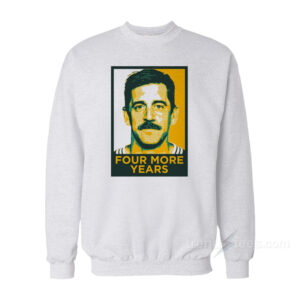 Four More Years Sweatshirt
