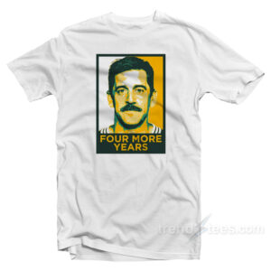Four More Years T-Shirt