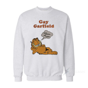 Gay Garfield Sweatshirt