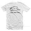 I Can't Adult Today T-Shirt