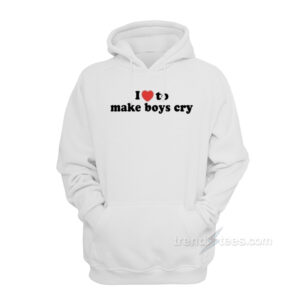 I Love To Make Boys Cry Hoodie