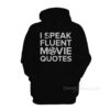 I Speak FLuent Movie Quotes Hoodie
