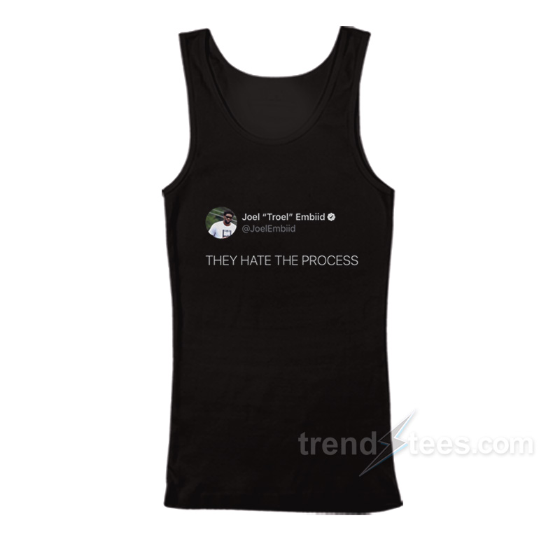 Joel Embiid They Hate The Process Tank Top