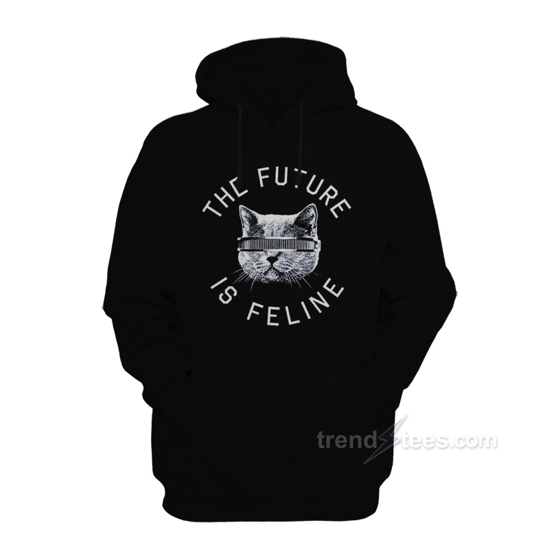 The Future Is Feline Hoodie