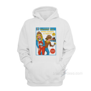 The Mystery Of Who Give A Shit Hoodie
