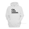 The Rich Auntie Hoodie