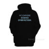 We Choose Science Over Fiction Hoodie