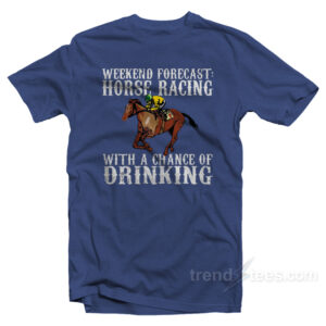 Weekend Forecast Horse Racing T-Shirt