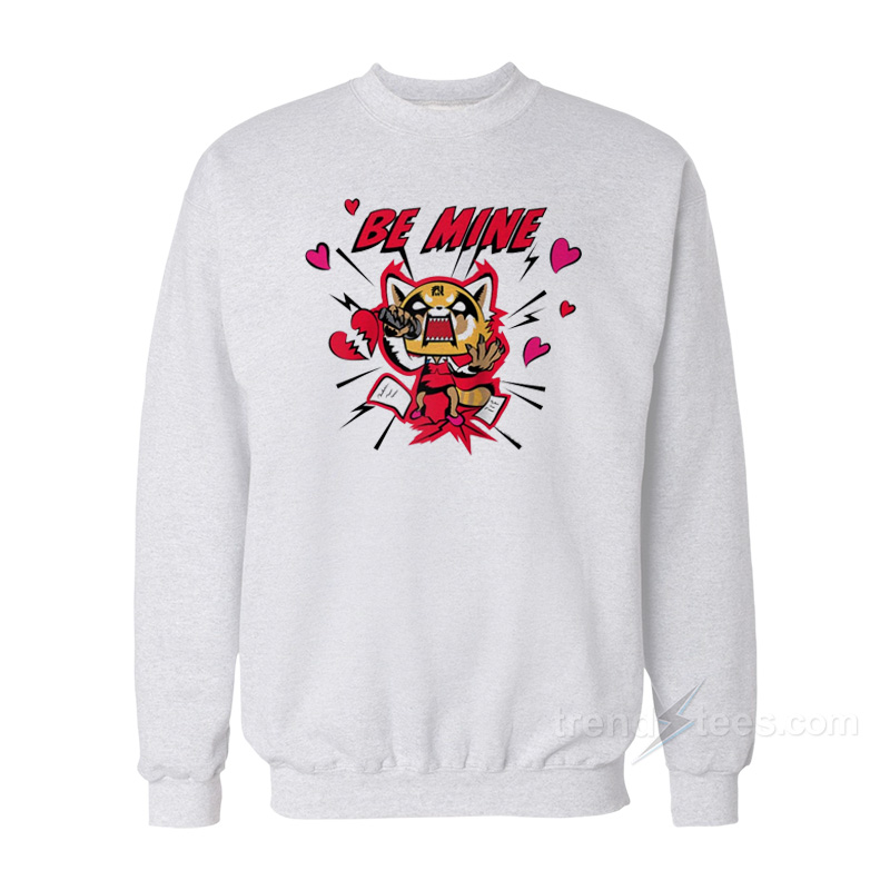 Aggretsuko Be Mine Valentine Sweatshirt