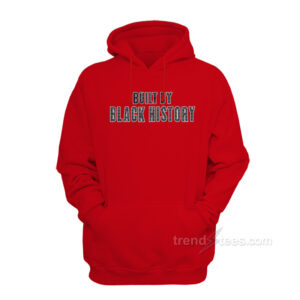 Built By Black History Hoodie
