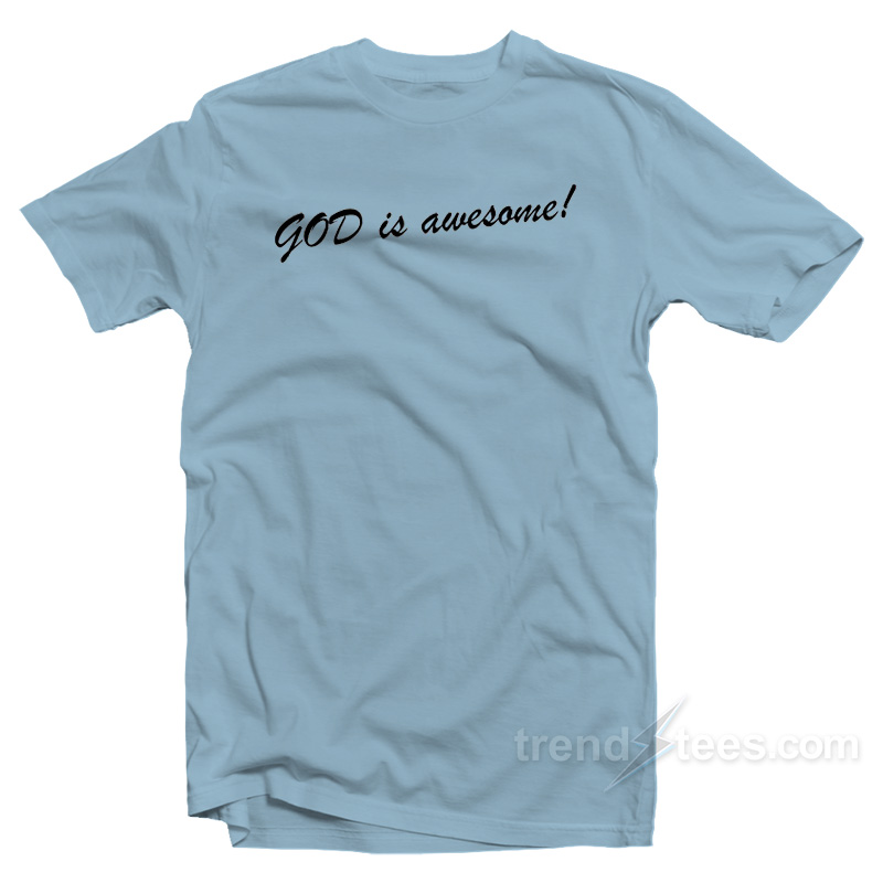 God Is Awesome T-Shirt
