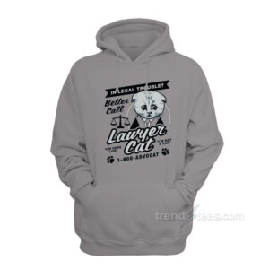 In Legal Trouble Better Call Lawyer Cat Hoodie