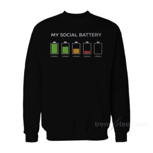 Leave Me Alone Introvert Humor – My Social Battery Sweatshirt