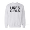 Likes Girls Sweatshirt
