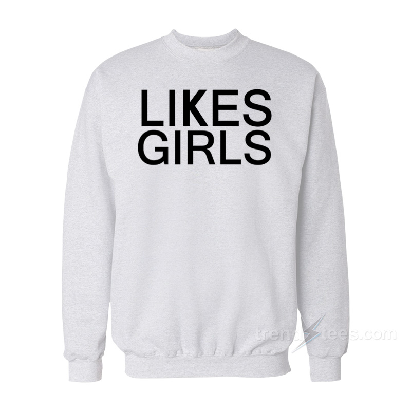 Likes Girls Sweatshirt