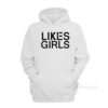 Likes Girls Hoodie